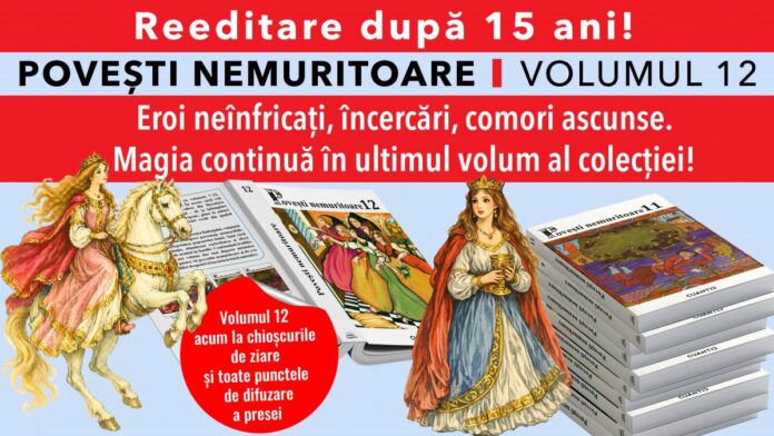 Ultimul volum „Povești nemuritoare”: basme din toată lumea, într-o colecție care a unit generații. De miercuri la chioșcuri